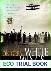 On Great White Wings The Wright Brothers and the Race for Flight