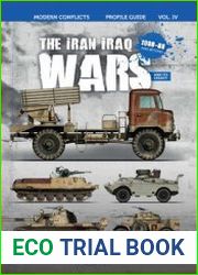 The Iran Iraq War 1980-1988 (Modern Conflicts Profile Guide Vol.IV)