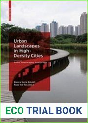 Urban Landscapes in High-density Cities Parks, Streetscapes, Ecosystems