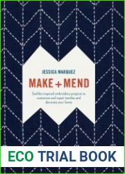 Make and Mend Sashiko-Inspired Embroidery Projects to Customize and Repair Textiles and Decorate Your Home