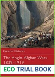 The Anglo-Afghan Wars 1839–1919 (Essential Histories)