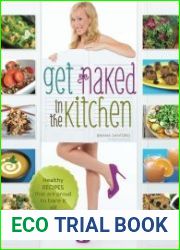 Get Naked In The Kitchen Healthy Recipes That Are Proud To Bare It All