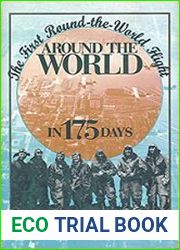 Around the World in 175 Days The First Round-the-World Flight