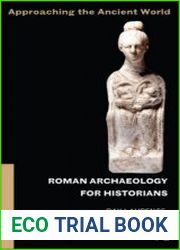 Roman Archaeology for Historians