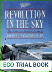 Revolution in the Sky The Lockheeds of Aviations Golden Age