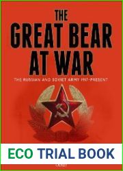 The Great Bear at War The Russian and Soviet Army, 1917–Present