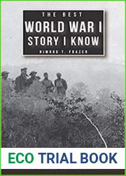 The Best World War I Story I Know On the Point in the Argonne, September 26–October 16, 1918