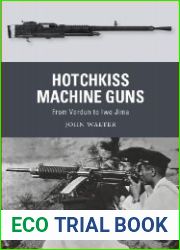 Hotchkiss Machine Guns From Verdun to Iwo Jima