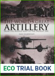 The World’s Great Artillery From the Middle Ages to the Present