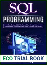 SQL Programming How To Learn SQL, The Practical Step-by-Step Guide. New Enhanced Learning Strategies In SQL Languages And Coding