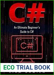 C# An Ultimate Beginner’s Guide to C#