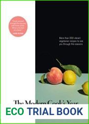 Modern Cook|s Year More than 250 Vibrant Vegetarian Recipes to See You Through the Seasons