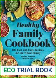 Healthy Family Cookbook 100 Fast and Easy Recipes for the Whole Family