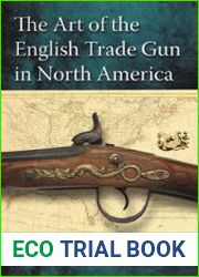 The Art of the English Trade Gun in North America