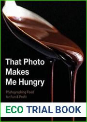 That Photo Makes Me Hungry Photographing Food for Fun & Profit