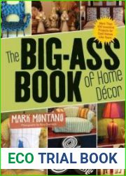 The Big-Ass Book of Home Decor More Than 100 Inventive Projects for Cool Homes Like Yours