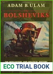 The Bolsheviks The Intellectual and Political History of the Triumph of Communism in Russia