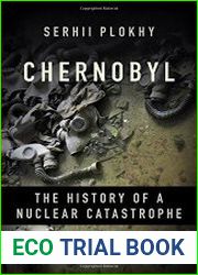 Chernobyl The History of a Nuclear Catastrophe