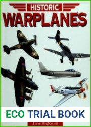 Historic Warplanes Aeronautical Collections of Famous Fighters and Bombers