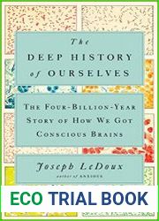 The Deep History of Ourselves The Four-Billion-Year Story of How We Got Conscious