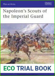 Napoleon’s Scouts of the Imperial Guard (Osprey Men-at-Arms 433)