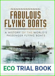 Fabulous Flying Boats A History of the World’s Passenger Flying Boats