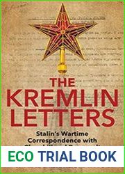The Kremlin Letters Stalin’s Wartime Correspondence with Churchill and Roosevelt