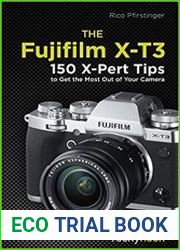 The Fujifilm X-T3 120 X-Pert Tips to Get the Most Out of Your Camera