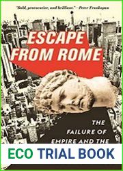 Escape from Rome The Failure of Empire and the Road to Prosperity