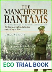 The Manchester Bantams The Story of a Pals Battalion and a City at War