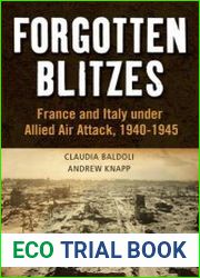 Forgotten Blitzes France and Italy under Allied Air Attack, 1940-1945