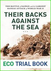 Their Backs against the Sea The Battle of Saipan and the Largest Banzai Attack of World War II