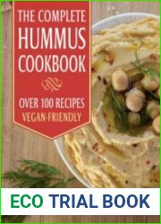 The Complete Hummus Cookbook Over 100 Recipes Vegan-Friendly