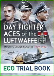 Day Fighter Aces of the Luftwaffe Knight’s Cross Holders 1939-1942