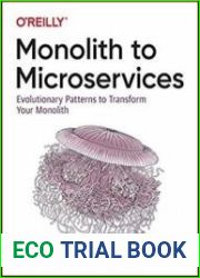 Monolith to Microservices Evolutionary Patterns to Transform Your Monolith, 1st Edition