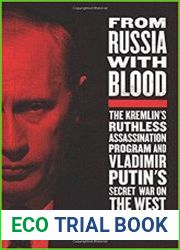 From Russia with Blood The Kremlin|s Ruthless Assassination Program and Vladimir Putin|s Secret War on the West