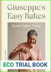 Giuseppe|s Easy Bakes Sweet Italian Treats