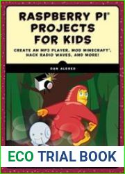 Raspberry Pi Projects for Kids Create an MP3 Player, Mod Minecraft, Hack Radio Waves, and More!