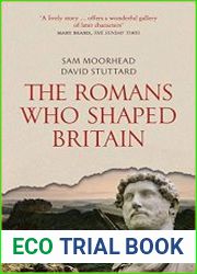 The Romans Who Shaped Britain