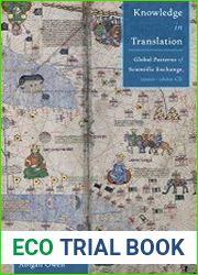 Knowledge in Translation Global Patterns of Scientific Exchange, 1000-1800 CE