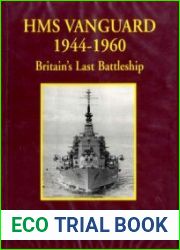 HMS Vanguard 1944-1960 Britains Last Battleship