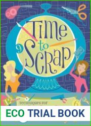Time to Scrap Techniques for Fast, Fun and Fabulous Scrapbook Layouts