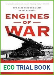 Engines of War How Wars Were Won & Lost on the Railways