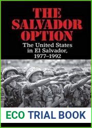 The Salvador option the United States in El Salvador, 1977-1992