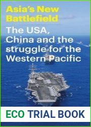 Asia|s New Battlefield The USA, China and the Struggle for the Western Pacific