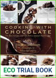 Cooking with Chocolate The Best Recipes and Tips from a Master Pastry Chef