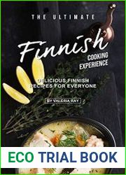 The Ultimate Finnish Cooking Experience Delicious Finnish Recipes for Everyone
