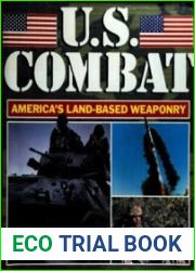U.S. Combat America|s Land-Based Weaponry