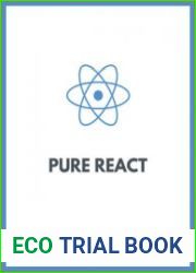Pure React A hands-on, learn-by-doing intro to React for beginners, 4th Edition
