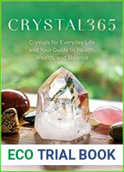CRYSTAL365 Crystals for Everyday Life and Your Guide to Health, Wealth, and Balance